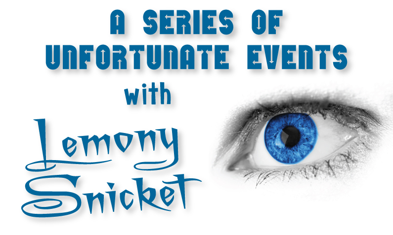 The Bad Beginning of a Series of Unfortunate Events with Lemony Snicket