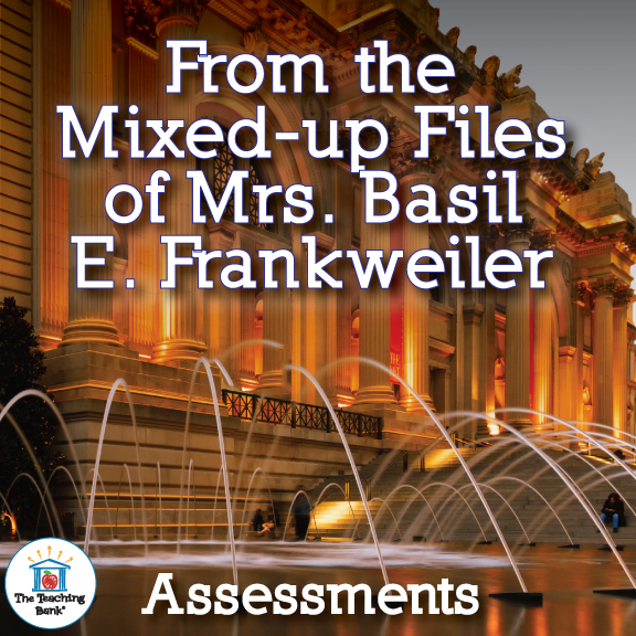 From the Mixed-up Files of Mrs. Basil E Frankweiler Assessment Packet