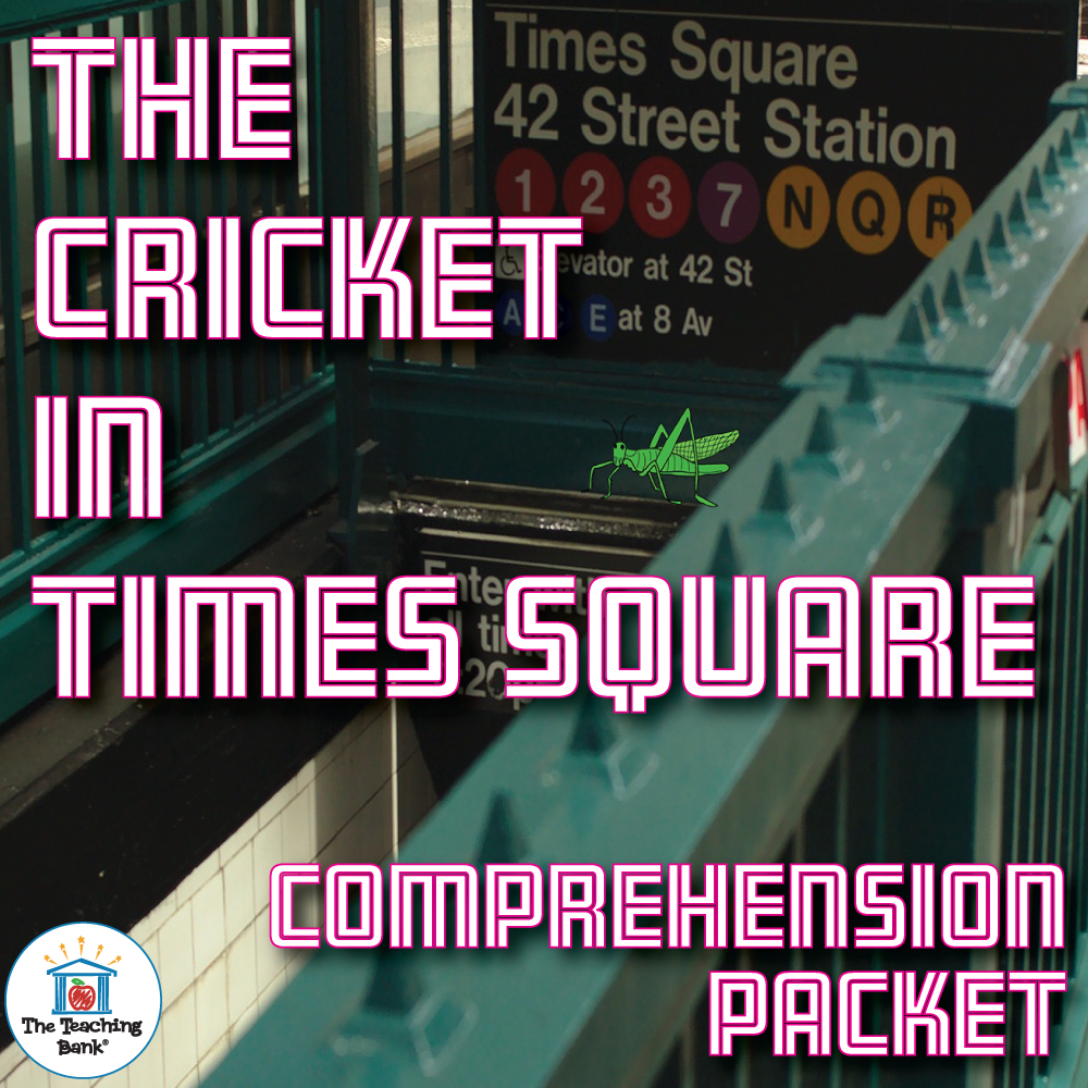 The Cricket in Times Square Comprehension Packet The Teaching Bank