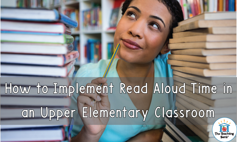How to Implement Read Aloud Time in an Upper Elementary Classroom