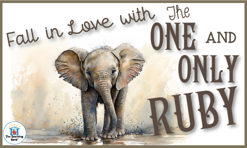 The One and Only Ruby: A Meaningful Novel Study for Your Classroom