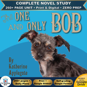Product cover graphic reading The One and Only Bob by Katherine Applegate, featuring a small scruffy brown dog on a bright blue background, with badges for 260+ page unit, print and digital, zero prep, and Works with Google Drive.