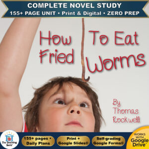 Product cover graphic reading How To Eat Fried Worms By Thomas Rockwell, featuring a young boy looking up at an earthworm held above his head, with badges for 155+ page unit, print and digital, zero prep, and Works with Google Drive.