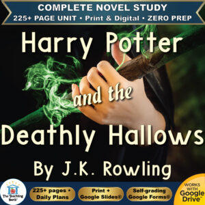 Product cover graphic reading Harry Potter and the Deathly Hallows By J.K. Rowling, featuring a hand holding a wand casting green magic on a dark background, with badges for 225+ page unit, print and digital, zero prep, and Works with Google Drive.