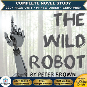 Product cover graphic reading THE WILD ROBOT BY PETER BROWN, featuring a metallic robot hand pointing upward against a misty forest background, with badges for 220+ page unit, print and digital, zero prep, and Works with Google Drive.