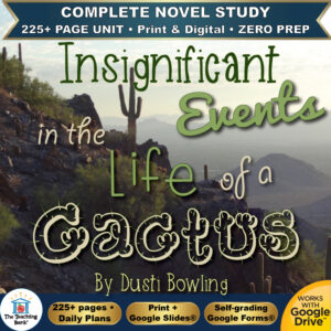 Product cover graphic reading Insignificant Events in the Life of a Cactus By Dusti Bowling, featuring a desert landscape with saguaro cacti and mountains, with badges for 225+ page unit, print and digital, zero prep, and Works with Google Drive.