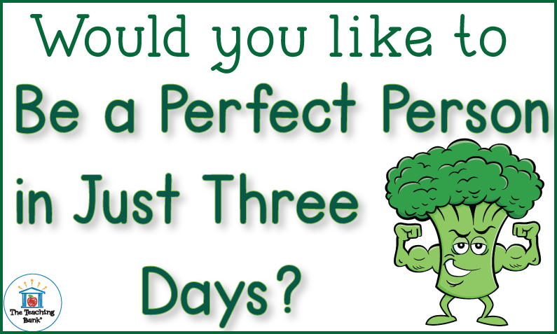 Would You Like to Be a Perfect Person in Just Three Days?