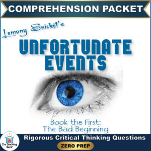 Cover image for Lemony Snicket's Unfortunate Events Book the First: The Bad Beginning Comprehension Packet by The Teaching Bank, featuring a close-up of a blue eye with text stating "Rigorous Critical Thinking Questions" and "ZERO PREP".