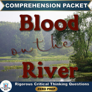 Cover image for Blood on the River Comprehension Packet by The Teaching Bank, featuring a scenic river surrounded by lush trees, with text reading "Rigorous Critical Thinking Questions" and "ZERO PREP".