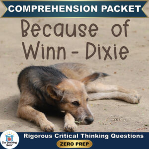 Cover image for Because of Winn-Dixie Comprehension Packet by The Teaching Bank, featuring a scruffy brown dog lying down on the ground, with text reading "Rigorous Critical Thinking Questions" and "ZERO PREP".
