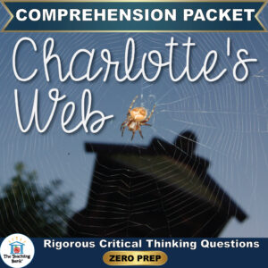 Cover image for Charlotte's Web Comprehension Packet by The Teaching Bank, featuring a spider on a spiderweb with a barn roof silhouetted in the background, with text reading "Rigorous Critical Thinking Questions" and "ZERO PREP".