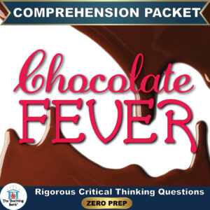 Cover image for Chocolate Fever Comprehension Packet by The Teaching Bank, featuring rich melted chocolate dripping across the background, with text reading "Rigorous Critical Thinking Questions" and "ZERO PREP".