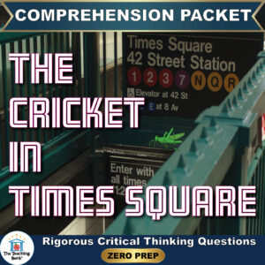 Cover image for The Cricket in Times Square Comprehension Packet by The Teaching Bank, featuring a green cricket perched near a New York City subway entrance sign for Times Square 42 Street Station, with text reading "Rigorous Critical Thinking Questions" and "ZERO PREP".