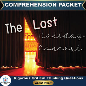 Cover image for The Last Holiday Concert Comprehension Packet by The Teaching Bank, featuring stage curtains parted to reveal a lit auditorium stage, with text reading "Rigorous Critical Thinking Questions" and "ZERO PREP".