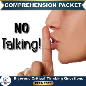 Cover image for No Talking! Comprehension Packet by The Teaching Bank, featuring a person holding an index finger up to their lips in a shushing gesture, with text reading "Rigorous Critical Thinking Questions" and "ZERO PREP".