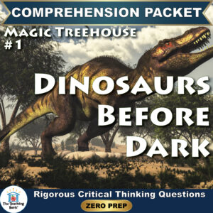 Cover image for Magic Treehouse #1 Dinosaurs Before Dark Comprehension Packet by The Teaching Bank, featuring a Tyrannosaurus Rex standing in a prehistoric landscape under a cloudy sky, with text reading "Rigorous Critical Thinking Questions" and "ZERO PREP".