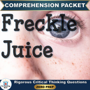 Cover image for Freckle Juice Comprehension Packet by The Teaching Bank, featuring a close-up of a child's face showing freckles around their eye and nose, with text reading "Rigorous Critical Thinking Questions" and "ZERO PREP"